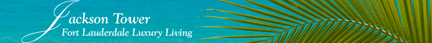 Jackson Tower - Luxury Oceanfront Condominiums in Fort Lauderdale, Florida