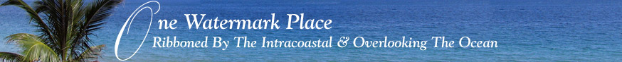 One Watermark Place - Luxury Oceanfront Condominiums in West Palm Beach, Florida