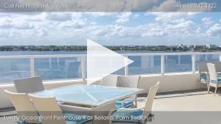 Penthouse 4 at Bellaria - 3000 S. Ocean Blvd, Palm Beach, FL